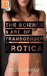 Felix Conrad The Science and Art of Transgender Erotica